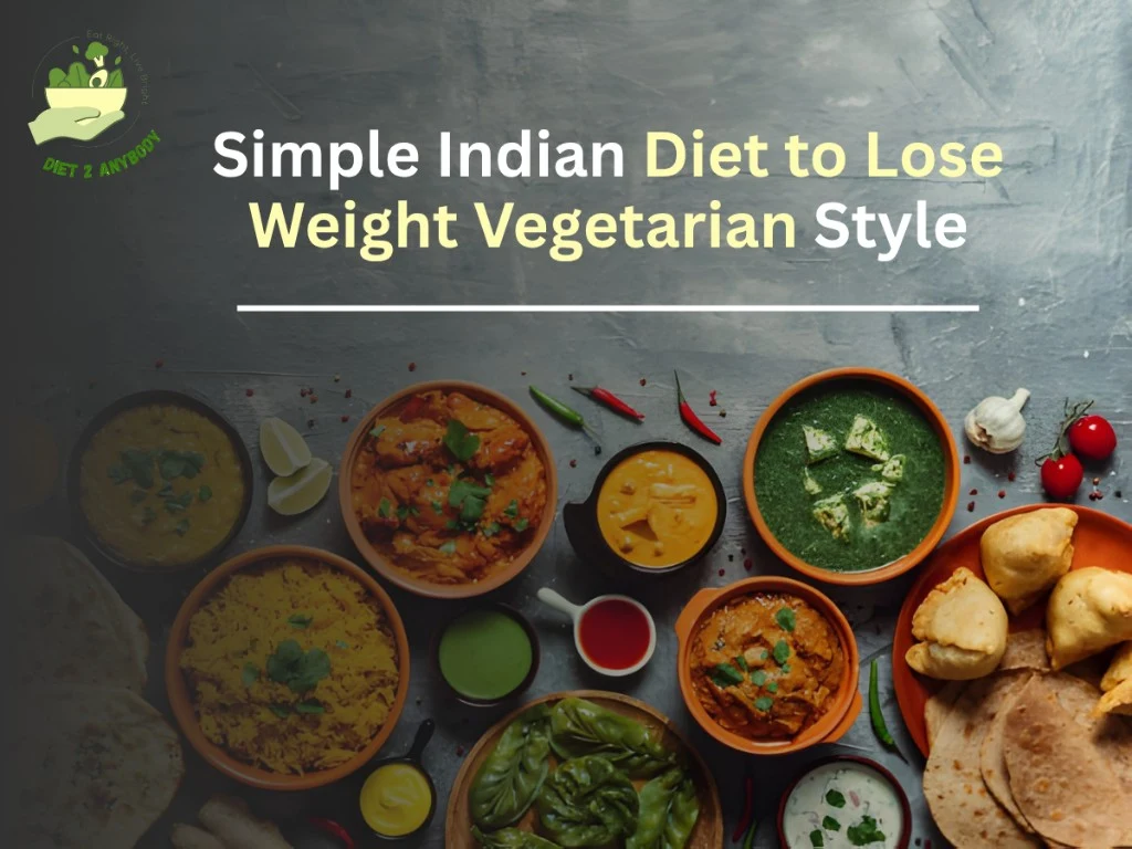 Simple Indian Diet to Lose Weight Vegetarian Style